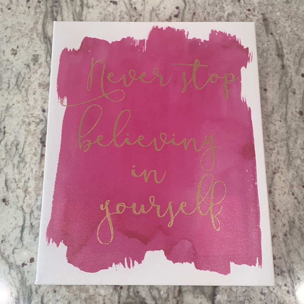 NWT Never Stop Believing In Yourself Sign 8x10